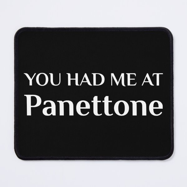 Item preview, Had Me At Panettone Funny Italian Food Fan designed and sold by Creekman Designs.