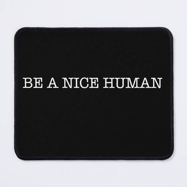 Item preview, be a nice human, designed and sold by babidi90.