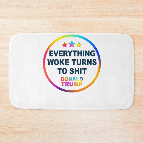 Item preview, Everything Woke Turns To Shit, Trump supporter, Everything Woke Turns To Shit Trump supporter designed and sold by Mirnamar.