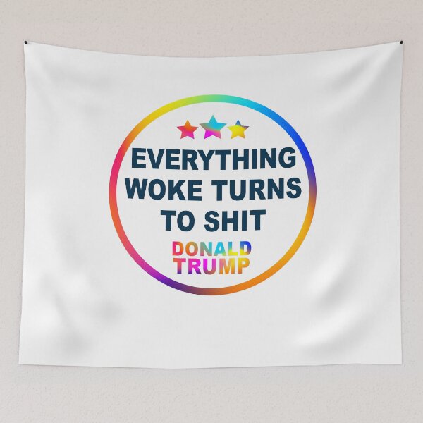 Item preview, Everything Woke Turns To Shit, Trump supporter, Everything Woke Turns To Shit Trump supporter designed and sold by Mirnamar.