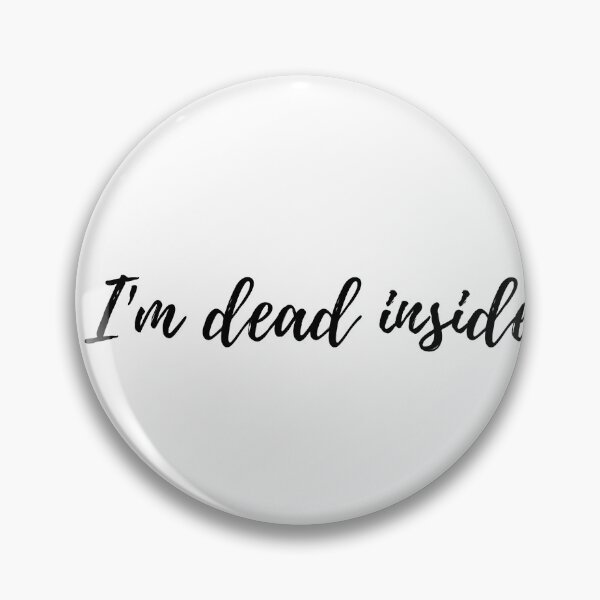 Item preview, I'm dead inside  designed and sold by ghadirjo.