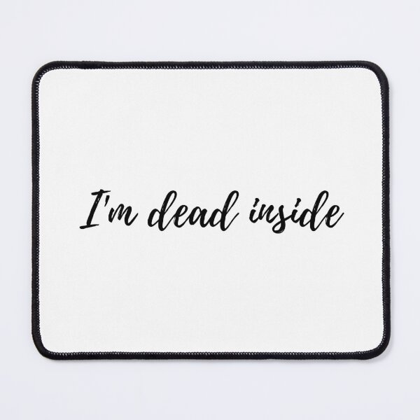 Item preview, I'm dead inside  designed and sold by ghadirjo.