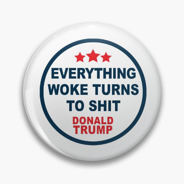 Item preview, Everything Woke Turns To Shit, Trump supporter, Everything Woke Turns To Shit Trump supporter designed and sold by Mirnamar.