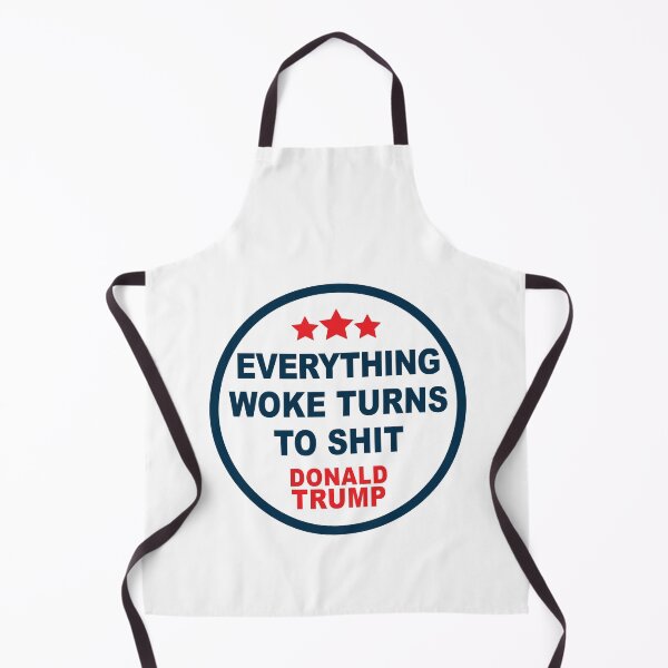 Item preview, Everything Woke Turns To Shit, Trump supporter, Everything Woke Turns To Shit Trump supporter designed and sold by Mirnamar.