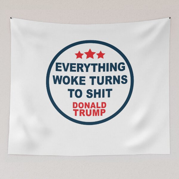 Item preview, Everything Woke Turns To Shit, Trump supporter, Everything Woke Turns To Shit Trump supporter designed and sold by Mirnamar.