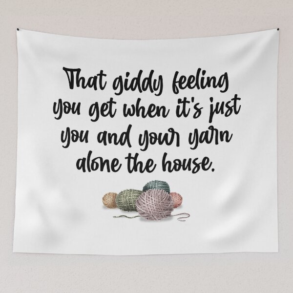 Item preview, That Giddy Feeling When You And Your Yarn Are Alone In The House designed and sold by Martini-Four.