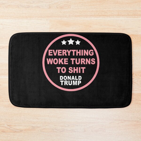 Item preview, Everything Woke Turns To Shit, Trump supporter, Everything Woke Turns To Shit Trump supporter designed and sold by Mirnamar.