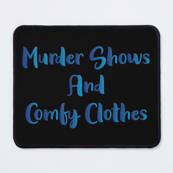 Item preview, Murder Shows And Comfy Clothes - Halloween Present For Mom, Dad And Friend designed and sold by Aymanclothings.