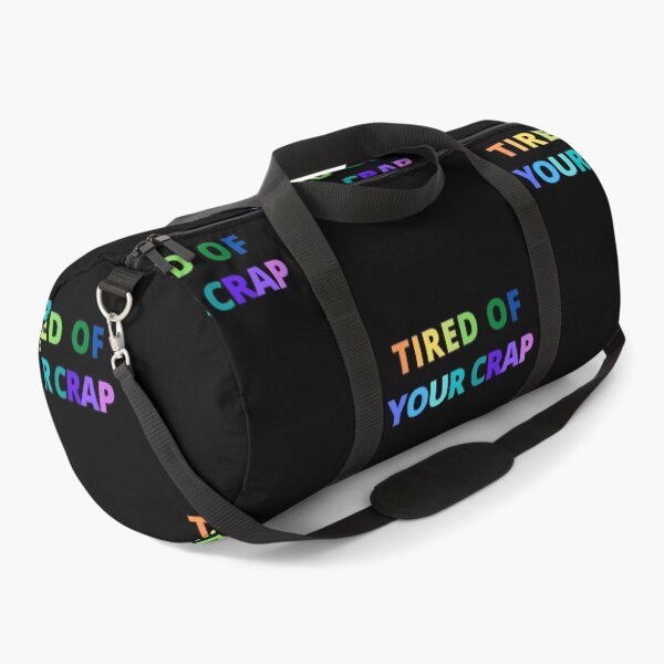 Item preview, Tired of your Crap designed and sold by Peter Stawicki.