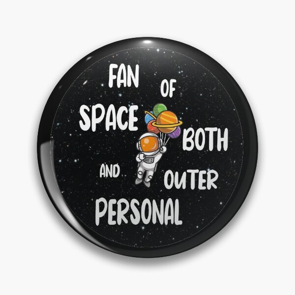 Item preview, Im A Huge Fan Of Space Both Outer And Personal  designed and sold by YSNbr.