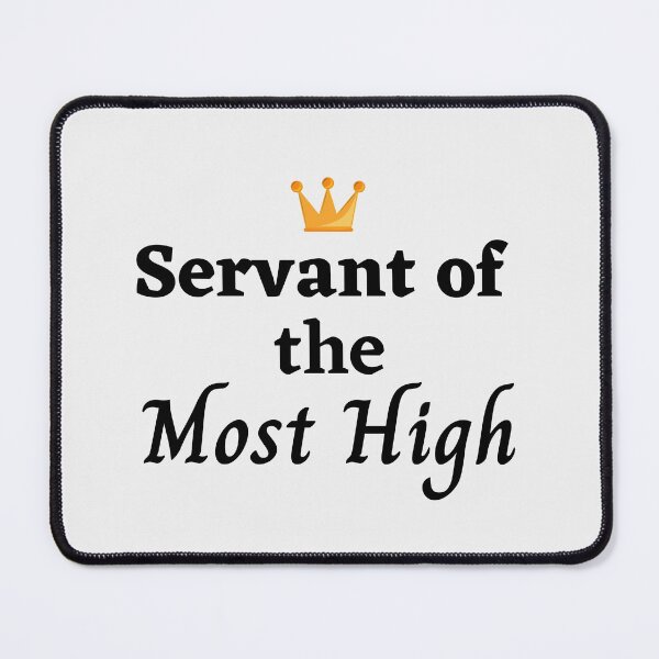 Item preview, Servant of the Most High (black words) designed and sold by DaughterofYah.