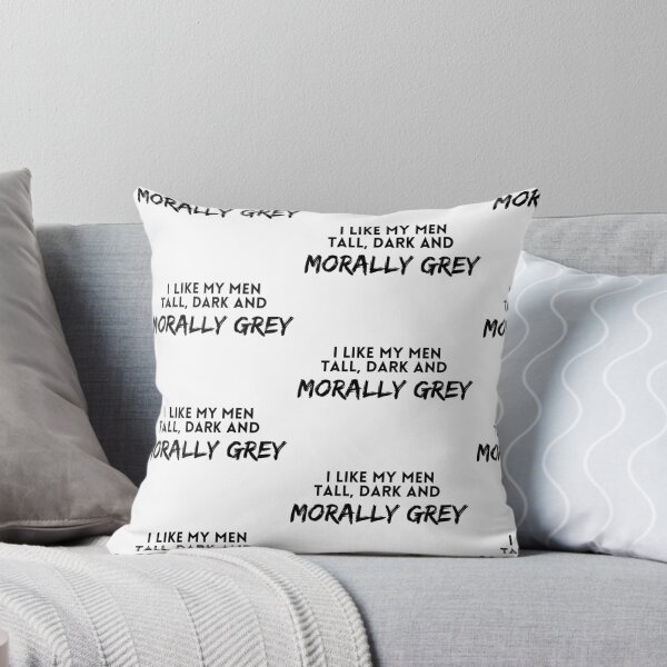 Item preview, I like my men Tall, Dark and Morally Grey designed and sold by jaekindacray.