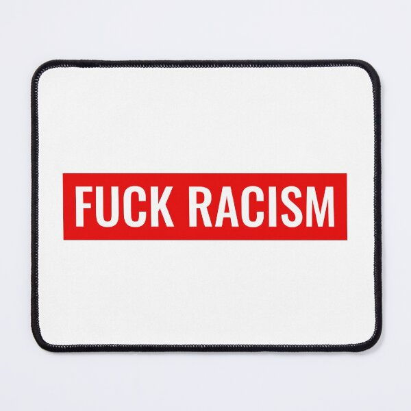 Item preview, Fuck racism designed and sold by Ralu04.