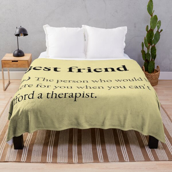 Item preview, A Best friend is the person who would be there for you when you can't afford a therapist. designed and sold by JokersFactory.