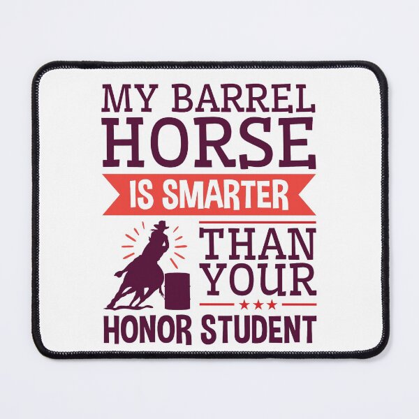 Item preview, My Barrel Horse Is Smarter Than Your Honor Student designed and sold by jaygo.