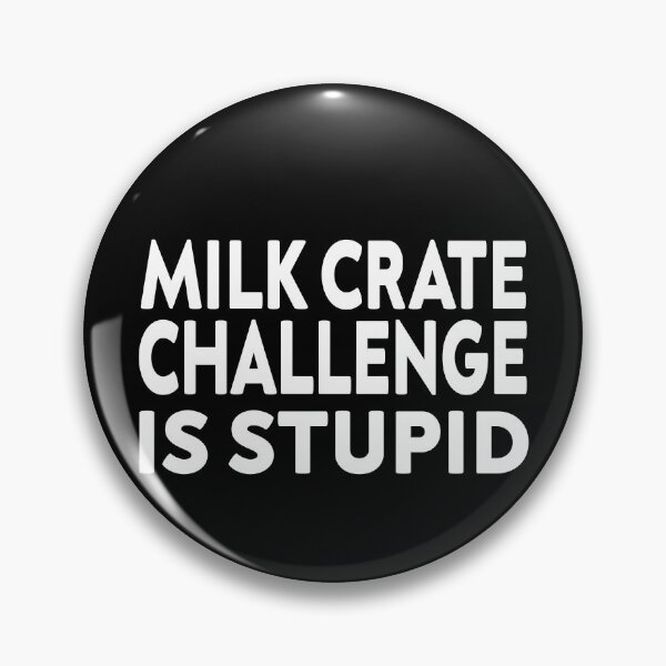Item preview, The Milk Crate Challenge Is Stupid Trending Funny T-Shirt designed and sold by thenewall.