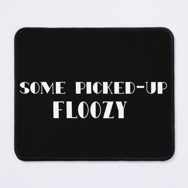 Item preview, Some Picked-Up Floozy- Mommie Dearest- White Text designed and sold by markdwaldron.