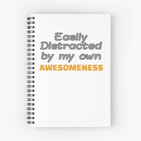 Item preview, Easily Distracted by my Awesomeness, funny, Shirt, Sarcasm, fun, easily distracted designed and sold by HazardPaay.