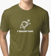 I Support Love Tri-blend T-Shirt