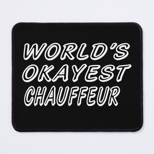 Item preview, WORLD'S OKAYEST CHAUFFEUR designed and sold by T-shirtgallery.