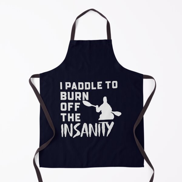 Item preview, I paddle to burn off the insanity designed and sold by SoloDesignCo.