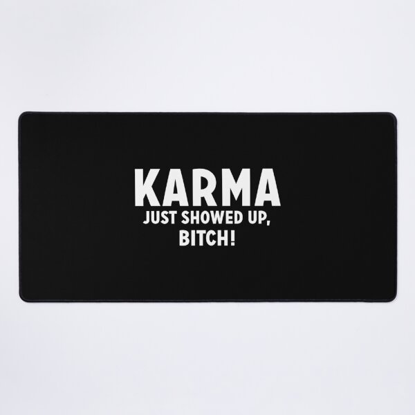 Item preview, Karma just showed up, bitch! designed and sold by Zexten.