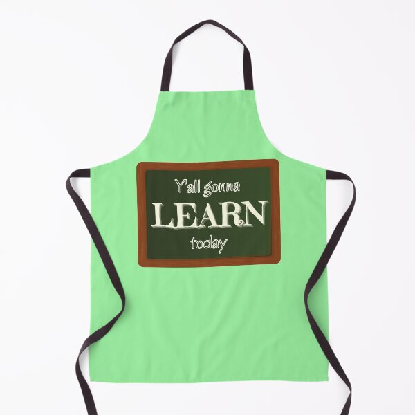 Item preview, Y'all gonna learn today funny design designed and sold by DKVanOss.