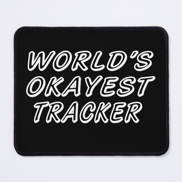 Item preview, WORLD'S OKAYEST TRACKER designed and sold by T-shirtgallery.