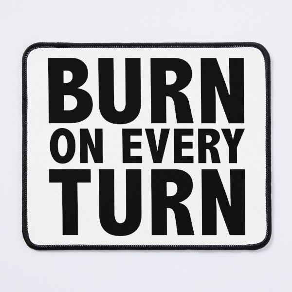 Item preview, Burn on every turn designed and sold by Lamara Belhamiche.