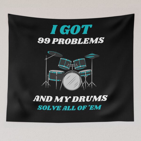 Item preview, I Got 99 Problems And My Drum Solve All Of 'Em designed and sold by RusticHouse.
