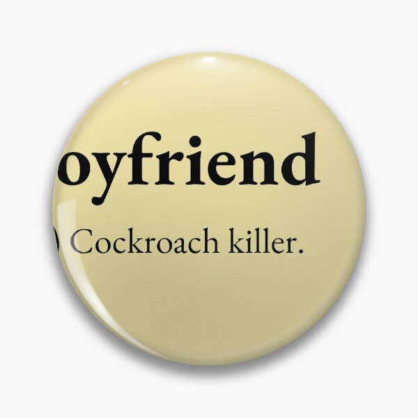 Item preview, A Boyfriend is a cockroach killer. designed and sold by JokersFactory.