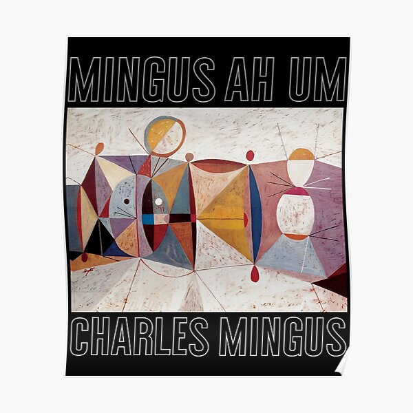Charles Mingus ah um Poster