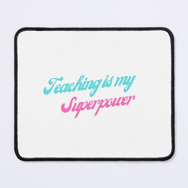 Item preview, Teaching Is My Superpower designed and sold by Water Flick.