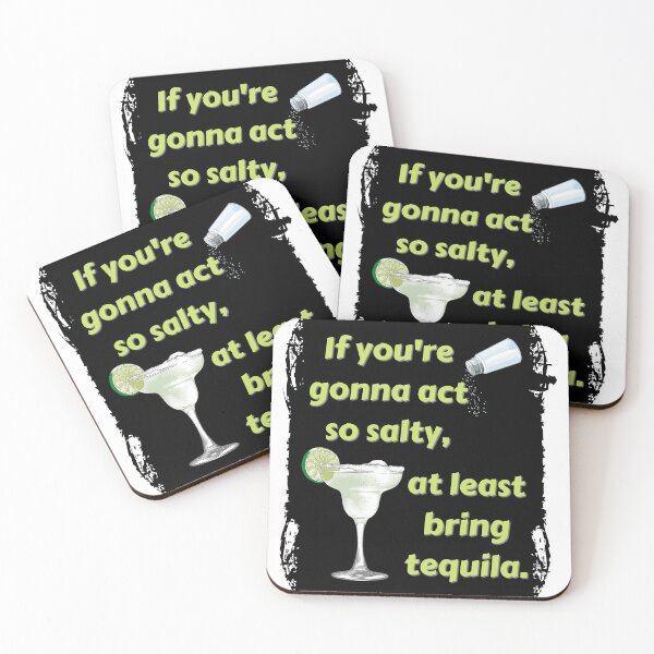 Item preview, If You're Gonna Act Salty, At Least Bring Tequila! designed and sold by PixiesPlace.