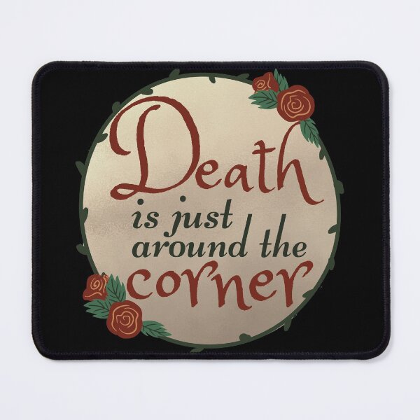 Item preview, Death Is Just Around The Corner - The Addams Family Musical Song Quote designed and sold by Downstage Designs.