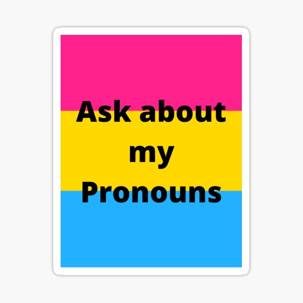 Pansexual Flag With Ask About My Pronouns Sticker For Sale By Pridefulapparel Redbubble 7391