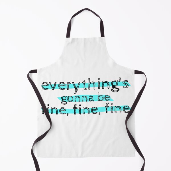 Item preview, Everything's Gonna Be Fine, Fine, Fine - Jagged Little Pill Musical Quote designed and sold by Downstage Designs.