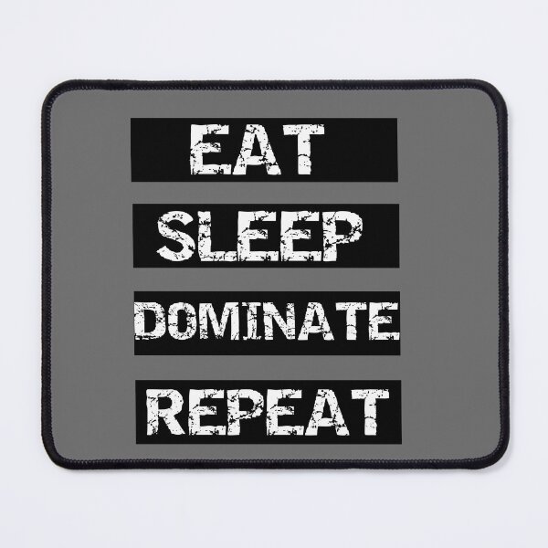 Item preview, Eat Sleep Dominate Repeat designed and sold by Brifuncreations.