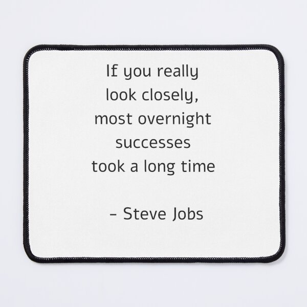 Item preview, If you really look closely most overnight success took a long time - Steve Jobs Quote designed and sold by Inspirationmotivation.