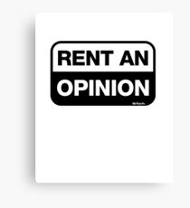 Rent an Opinion Canvas Print