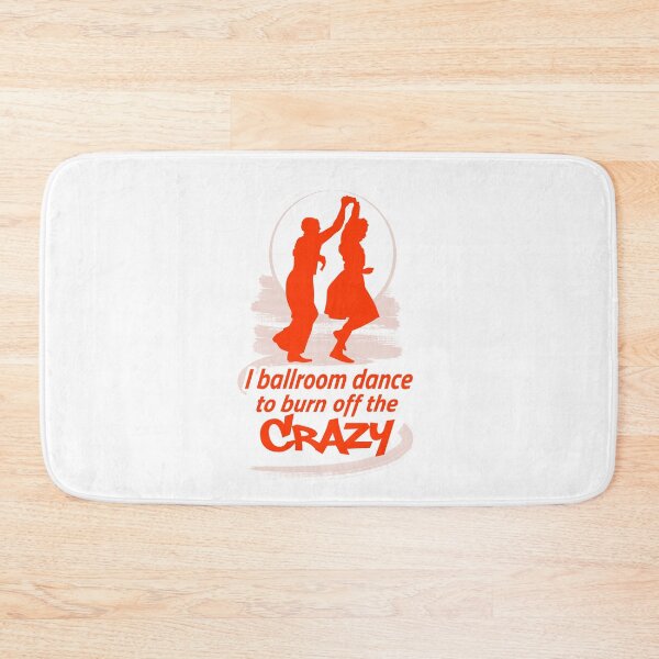 Item preview, I ballroom dance to burn off the crazy designed and sold by 3FHS.