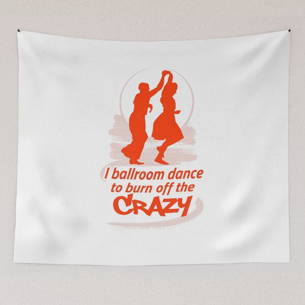 Item preview, I ballroom dance to burn off the crazy designed and sold by 3FHS.