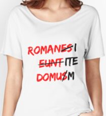Romanes eunt domus Loose Fit T-Shirt