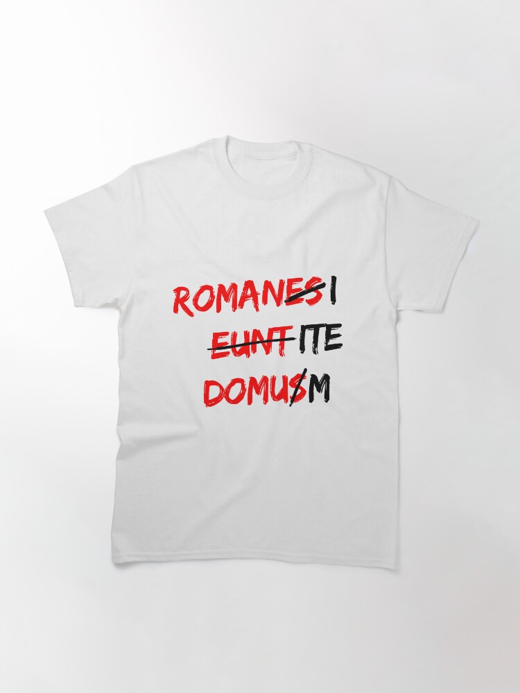 Thumbnail 3 von 7, Classic T-Shirt, Romanes eunt domus designt und verkauft von dynamitfrosch.