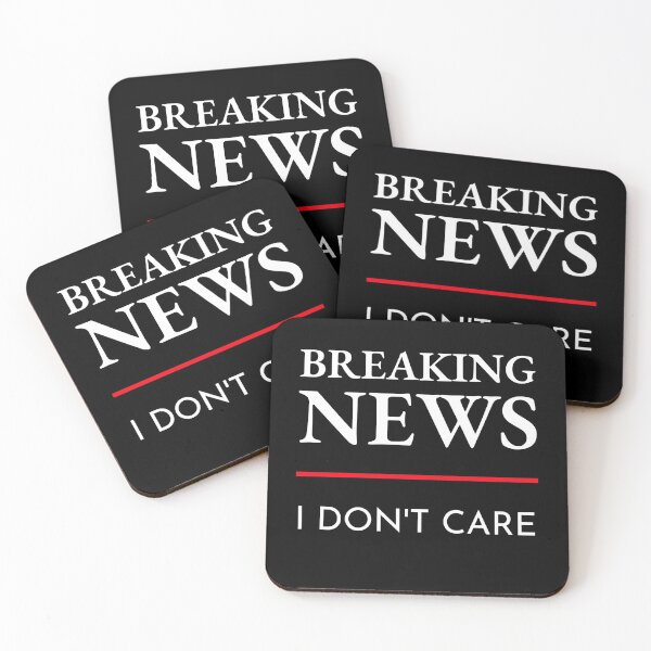 Item preview, Breaking News I Don’t Care Nobody No One Who Cares  designed and sold by AlasAHintStudio.