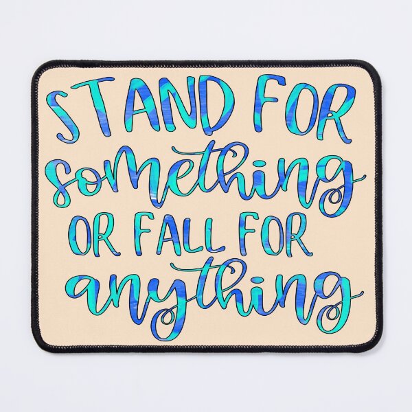 Item preview, Stand For Something Or Fall For Anything designed and sold by goodguy53.