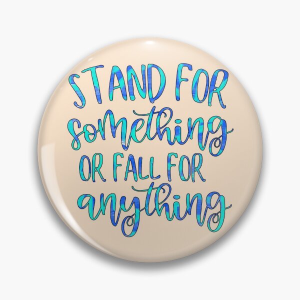 Item preview, Stand For Something Or Fall For Anything designed and sold by goodguy53.