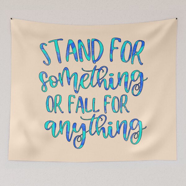 Item preview, Stand For Something Or Fall For Anything designed and sold by goodguy53.