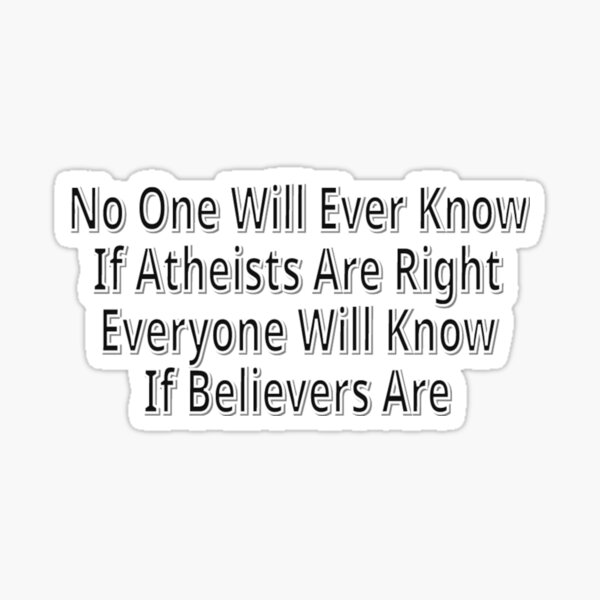 To Believe, or Not to Belive Sticker