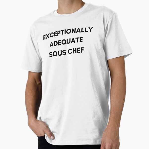 Item preview, Exceptionally Adequate Sous Chef - Chef Shirts designed and sold by itsachefthing.